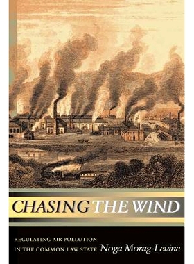 预订 Chasing the Wind: Regulating Air Pollution in the Common Law State 追风: 9780691123813