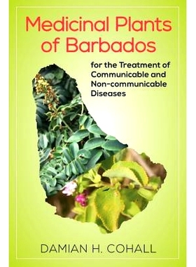 预订 Medicinal Plants of Barbados for the Treatment of Communicable and Non-Communicable Diseases 巴巴多斯*植物：*