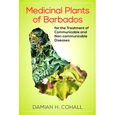预订 Medicinal Plants of Barbados for the Treatment of Communicable and Non-Communicable Diseases 巴巴多斯*植物：*