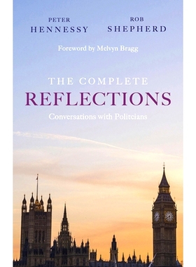 预订 The Complete Reflections: Conversations with Politicians 全面思考：与政客的对话: 9781912208982