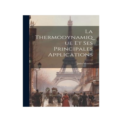 [预订]La Thermodynamique Et Ses Principales Applications 9781020720000