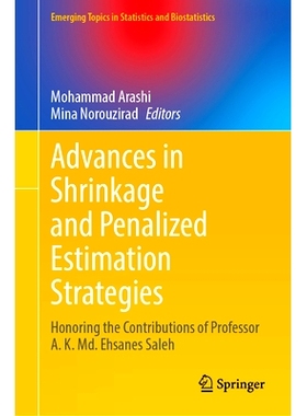 预订 Advances in Shrinkage and Penalized Estimation Strategies: Honoring the Contributions of Professor A. K. Md. Ehsane