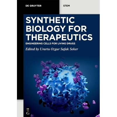 预订 Synthetic Biology for Therapeutics: Engineering Cells for Living Drugs *用合成生物学： 活体*细胞工程: 9783111