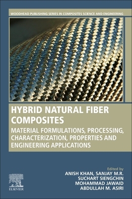 【预订】Hybrid Natural Fiber Composites: Material Formulations, Processing, Characterization, Properties, and Engi...