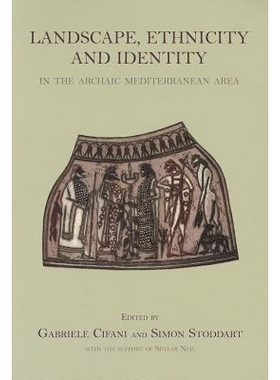 预订 Landscape, Ethnicity and Identity in the Archaic Mediterranean Area 古代地中海地区的景观、种族与身份: 9781842174333