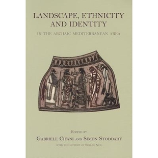 预订 Landscape, Ethnicity and Identity in the Archaic Mediterranean Area 古代地中海地区的景观、种族与身份: 9781842174333