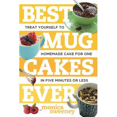 预订 Best Mug Cakes Ever: Treat Yourself to Homemade Cake for One In Five Minutes or Less 有史以来*的马克杯蛋糕：五分钟