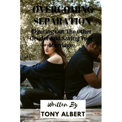 预订 Overcoming Separation: Figuring Out The Other Gender And Saving Your Marriage.: 9798354265275