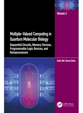 预售 Multiple-Valued Computing in Quantum Molecular Biology: Sequential Circuits, Memory Devices, Programmable Logic Dev