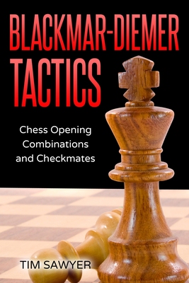 【预订】Blackmar-Diemer Tactics: Chess Opening Combinations and Checkmates