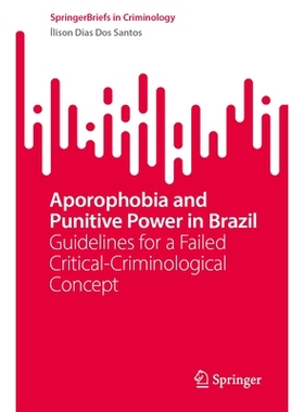 预订 Aporophobia and Punitive Power in Brazil: Guidelines for a Failed Critical-Criminological Concept 巴西的恐避症与惩