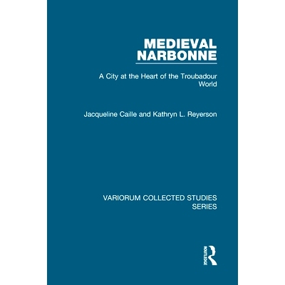 预订 Medieval Narbonne: A City at the Heart of the Troubadour World 中世纪纳博纳: 9780860789147