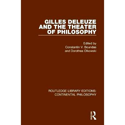 预订 Gilles Deleuze and the Theater of Philosophy 吉尔斯·德勒兹（Gilles Deleuze）与哲学剧场: 9781138082489