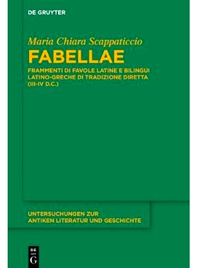 预订 Fabellae: Frammenti di favole latine e bilingui latino-greche di tradizione diretta (III-IV d.C.): 9783110565317