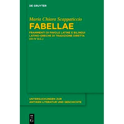 预订 Fabellae: Frammenti di favole latine e bilingui latino-greche di tradizione diretta (III-IV d.C.): 9783110565317