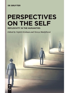 预订 Perspectives on the Self: Reflexivity in the Humanities 自我观:人文学科的反身性: 9783110698459