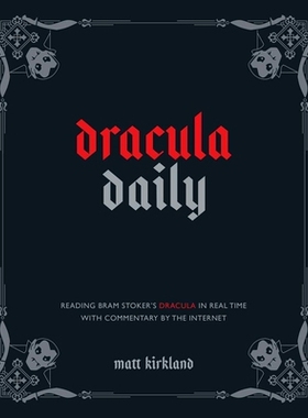 预订 Dracula Daily: Reading Bram Stoker’s Dracula in Real Time with Commentary by the Internet: Reading Bram Stoker’s