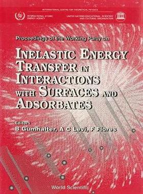 【预订】INELASTIC ENERGY TRANSFER IN INTERACTIONS WITH SURFACES AND ADSORBATES