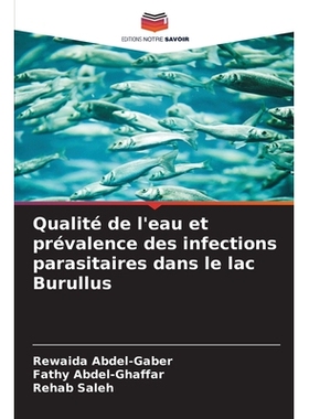 预订 Qualité de l’eau et prévalence des infections parasitaires dans le lac Burullus: 9786209369186