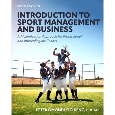 预订 Introduction to Sport Management and Business: A Maximization Approach for Professional and Intercollegiate Teams: