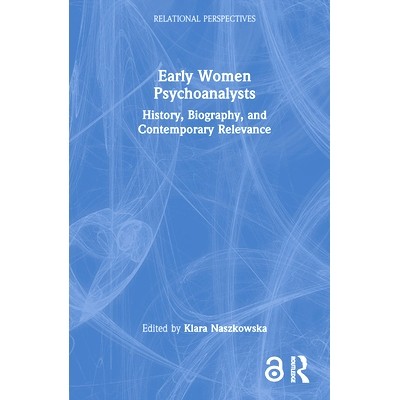 预订 Early Women Psychoanalysts: History, Biography, and Contemporary Relevance早期妇女精神分析学家：历史、传记与当代相