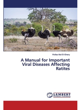 预订 A Manual for Important Viral Diseases Affecting Ratites 影响评级的重要病毒性疾病手册: 9786202674652