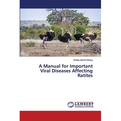 预订 A Manual for Important Viral Diseases Affecting Ratites 影响评级的重要病毒性疾病手册: 9786202674652