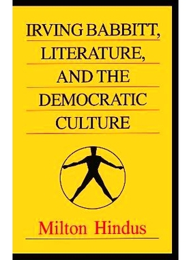 预订 Irving Babbitt, Literature and the Democratic Culture 欧文·巴比特（Irving Babbitt），文学与民主文化: 9781138511088