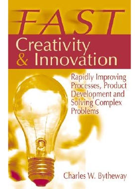 预订 FAST CREATIVITY & INNOVATION: Rapidly Improving Processes, Product Development and Solving Complex Problems: 978193