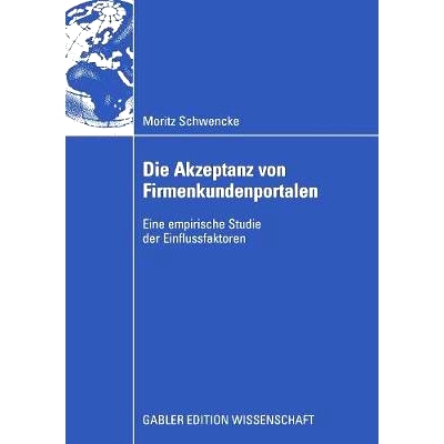 预订 Die Akzeptanz von Firmenkundenportalen: Eine empirische Studie der Einflussfaktoren: 9783834908469