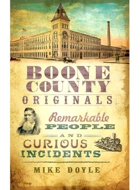 预订 Boone County Originals: Remarkable People and Curious Incidents: 9781540229434
