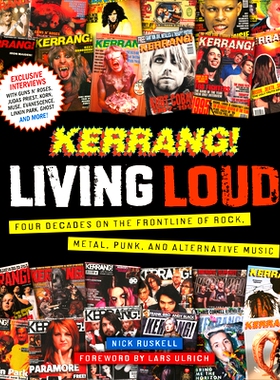 预订 Kerrang! Living Loud: Four Decades on the Frontline of Rock, Metal, Punk, and Alternative Music: 9780744069532