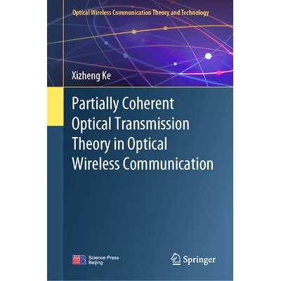 预订 Partially Coherent Optical Transmission Theory in Optical Wireless Communication: 9789819771578