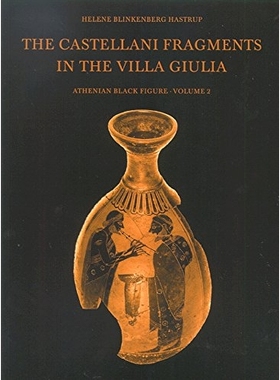 预订 The Castellani Fragments in the Villa Giulia: Athenian Black Figure, Vol. 2 朱利亚别墅中的卡斯泰拉尼碎片：雅典的黑
