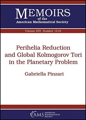 【预售】Perihelia Reduction and Global Kolmogorov Tori in the Planetary Problem