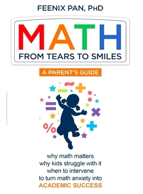 预订 Math: From Tears to Smiles: why math matters, why so many kids struggle with it, when to intervene to turn math anx