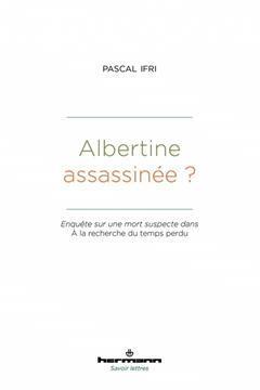 [预订]Albertine assassinée ? : enquête sur une mort suspecte dans A la recherche du temps perdu 9791037029119