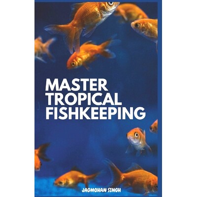 预订 Master Tropical Fishkeeping: 9798851803819