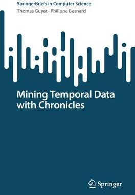 [预订]Mining Temporal Data with Chronicles 9783031336928