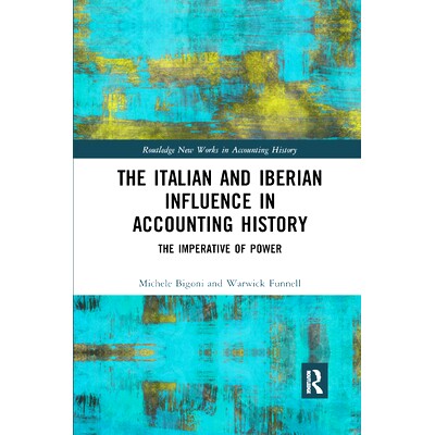 预订 The Italian and Iberian Influence in Accounting History: The Imperative of Power: 9780367889128