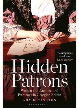 预订 Hidden Patrons: Women and Architectural Patronage in Georgian Britain 隐藏的赞助人：格鲁吉亚英国的女性和建筑赞助人: