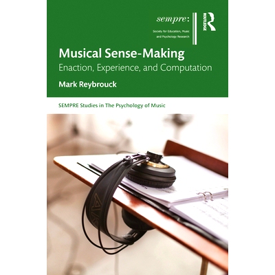 预订 Musical Sense-Making: Enactment, experience and computation 音乐意识建构：制定、经验与计算: 9780367222406