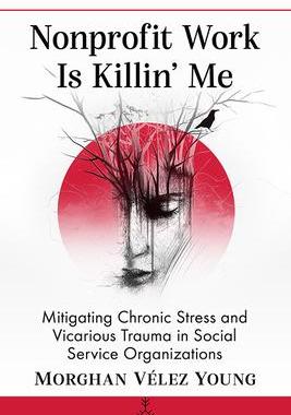 [预订]Nonprofit Work Is Killin’ Me 9781476680002