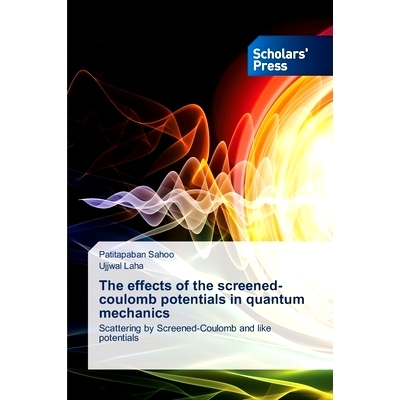 预订 The effects of the screened-coulomb potentials in quantum mechanics: 9786208846435