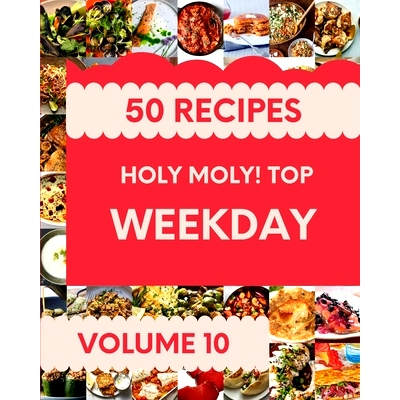 预订 Holy Moly! Top 50 Weekday Recipes Volume 10: From The Weekday Cookbook To The Table: 9798524233349