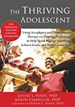 【预售】The Thriving Adolescent: Using Acceptance and Commitment Therapy and Positive Psychology to Help Teens Man...