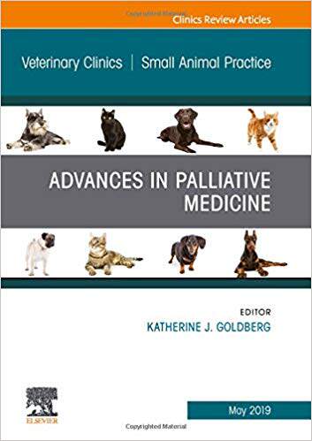 【预售】Palliative Medicine and Hospice Care, An Issue of Veterinary Clinics of North America: Small Animal Practice