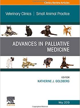 【预售】Palliative Medicine and Hospice Care, An Issue of Veterinary Clinics of North America: Small Animal Practice