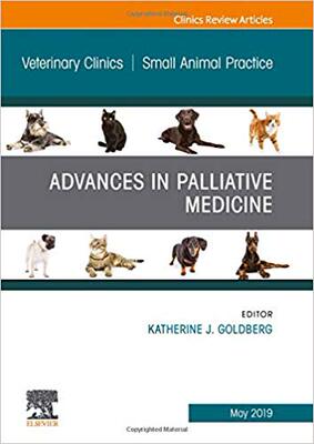 【预售】Palliative Medicine and Hospice Care, An Issue of Veterinary Clinics of North America: Small Animal Practice