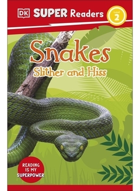 预订 DK Super Readers Level 2 Snakes Slither and Hiss DK超级读者2级：蛇的滑行和嘶嘶声: 9780241591079